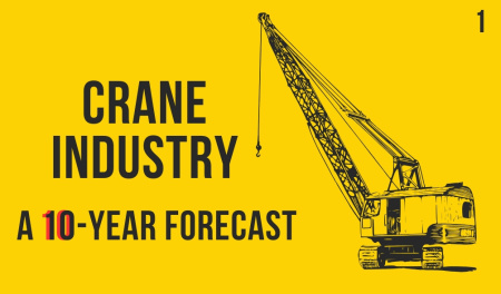 The Future of the Crane Market Predictions for the Next Decade